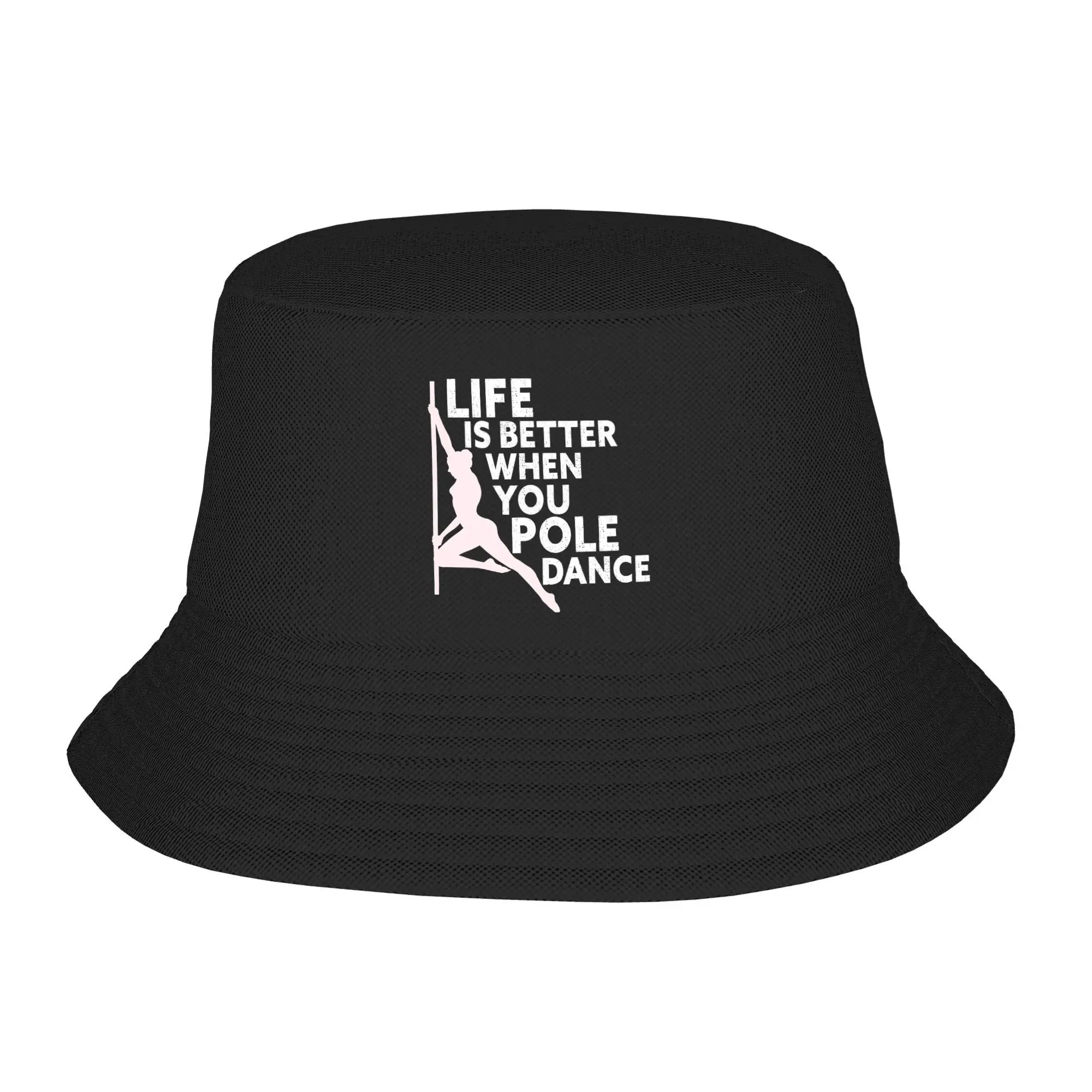 

Life Is Better When You Pole Dance Fitness Pole Dancing Bucket Hat Panama Bob Hats For Summer Beach Fishing Unisex Fisherman Cap