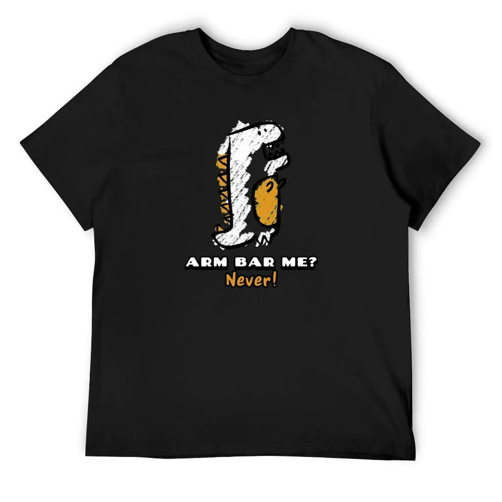 

Arm Bar Me Never! T-Shirt Funny t-shirts oversizeds custom t shirt anime t shirts for men