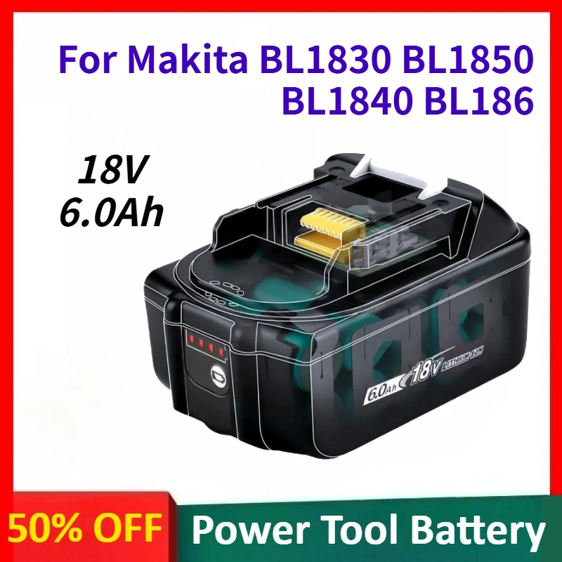 

High-Performance 18V 6000mAh Lithium-ion Power Tool Battery for Makita BL1830 BL1850 BL1840 BL186 Rechargeable Batteries