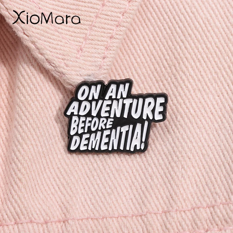 On an Adventure Before Dementia Enamel Pin Outdoor Camping Lover Brooch Lapel Backpack Badge Jewelry Gift Accessories