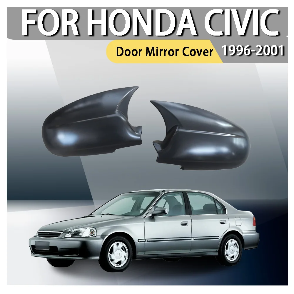 

Car Styling Cars Accessories Car Decoration Door Mirror Cover For Honda Civic 1996 1997 1998 1999 2000 2001 Car Upgrade