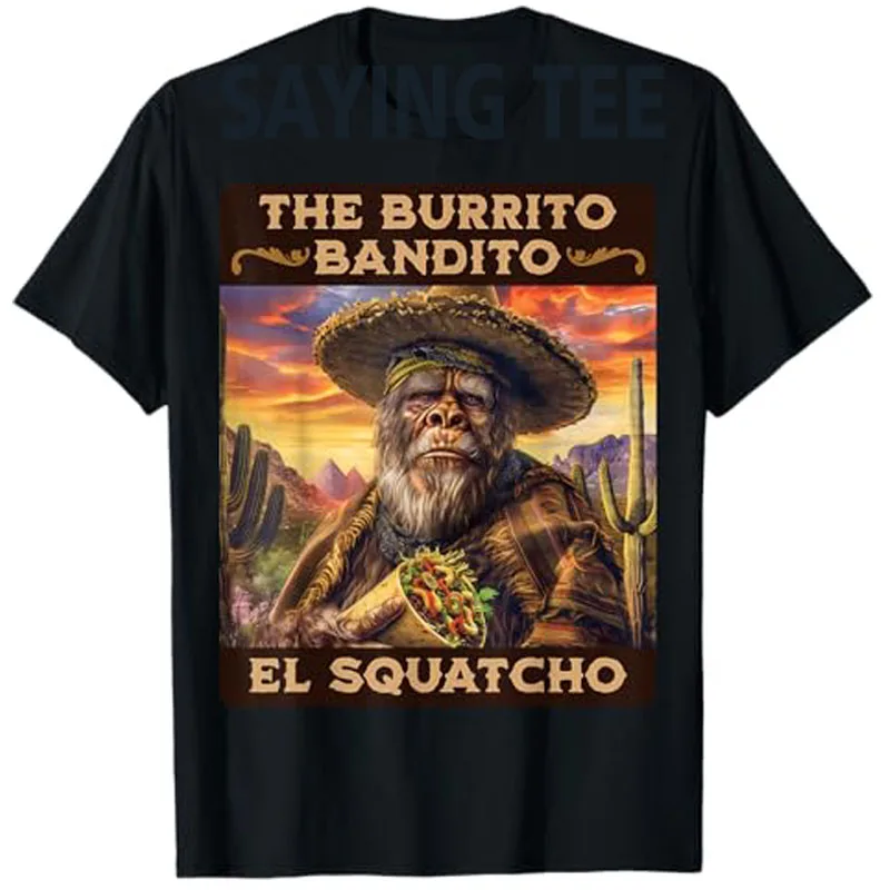 The Burrito Bandito, Bigfoot, Sasquatch, and El Squatcho T-Shirt Men's Fashion Graphic Saying Tee Short Sleeve Tops Novelty Gift