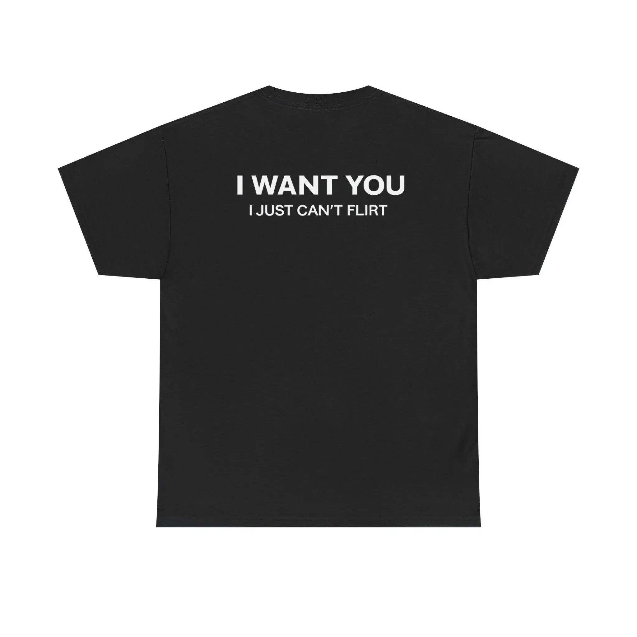 I WANT YOU I Just Can't Flirt Letter Graphic T‑Shirt  Oversized Loose Spring Summer Humor Novelty Streetwear Casual Daily Top
