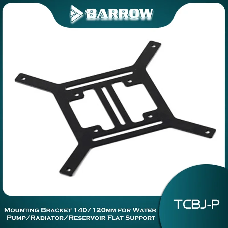 Barrow 140/120mm Mounting Bracket  For Water Pump/Radiator/Reservoir Flat Support TCBJ-P