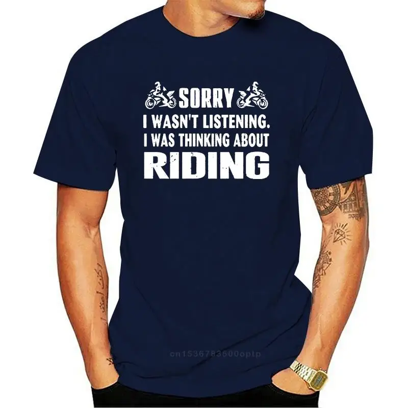 

YM New Sorry I WasnT Listening I Was Thinking About Riding Tshirts