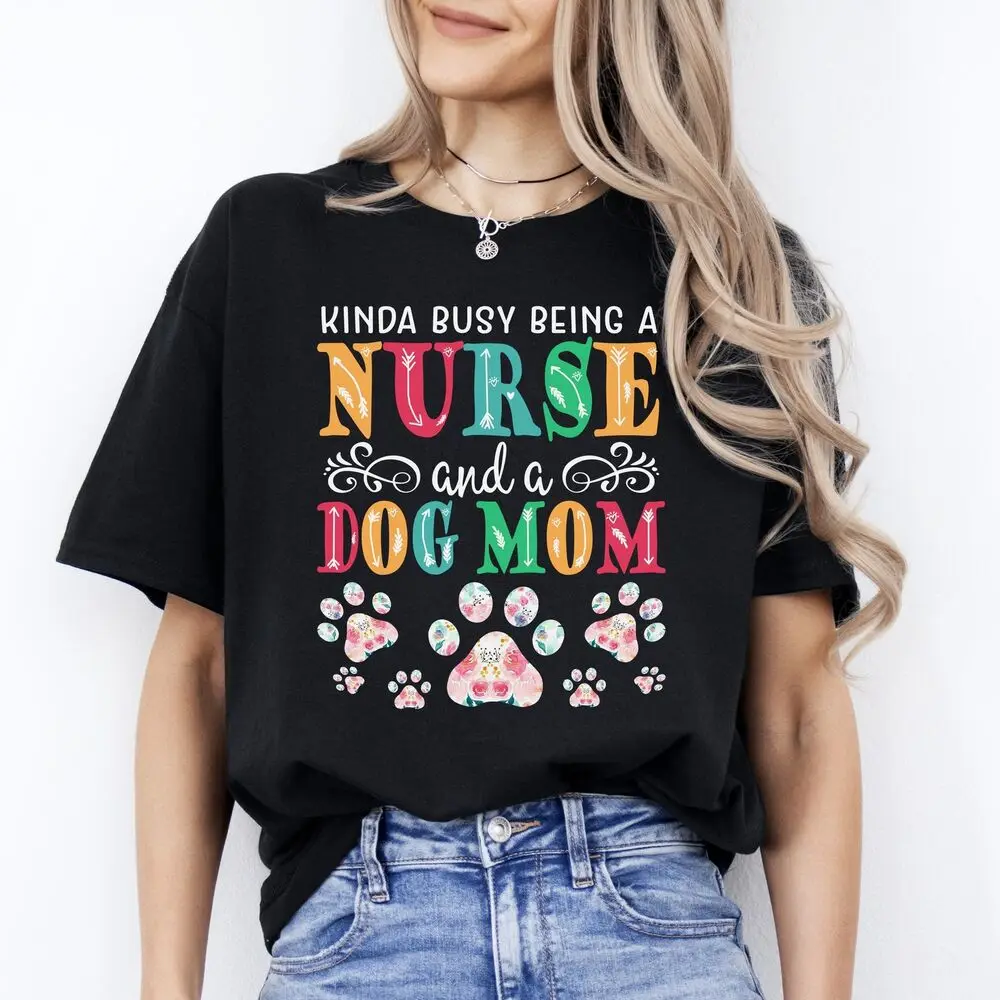 New Nurse Dog Mom Cotton T-shirt Gift Registered Nurse Dog Mom Unisex T-shirts Tops Clothing Gift for Dog Lovers