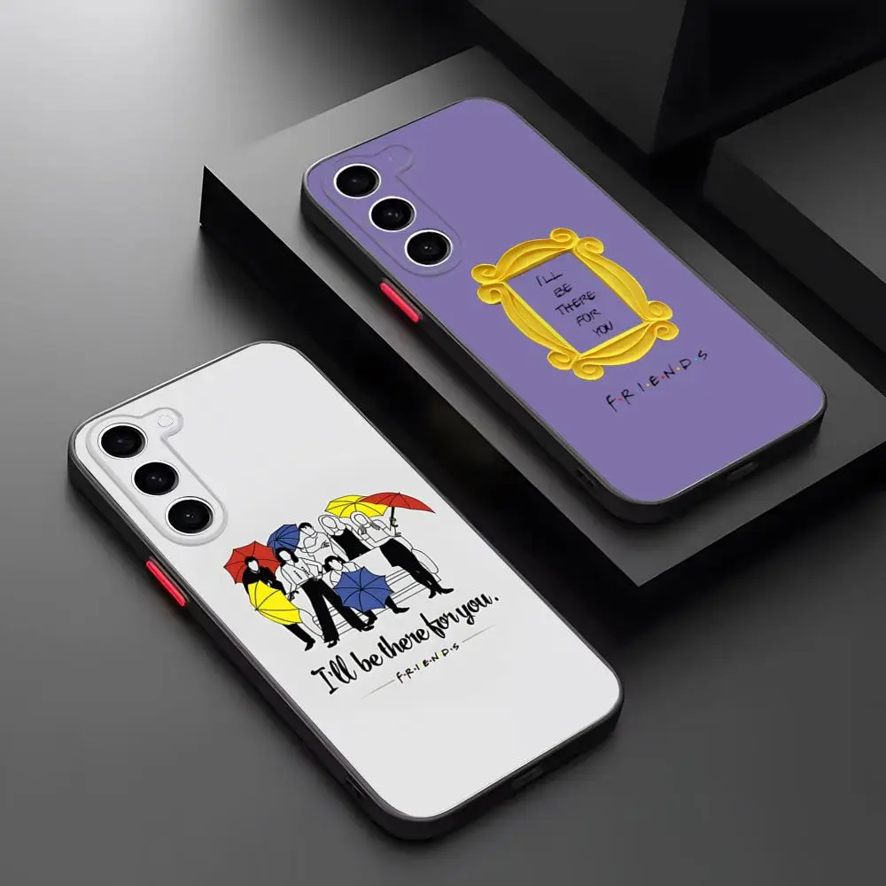 Friends Tv Show Funny Family Phone Case Matte Transparent For Samsung S22 FE S23 Ultra S24 Plus S25 21 Luxury Back Cover