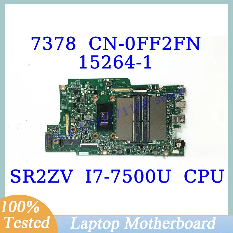 

CN-0FF2FN 0FF2FN FF2FN For DELL 7378 With SR2ZV I7-7500U CPU Mainboard 15264-1 Laptop Motherboard 100% Full Tested Working Well