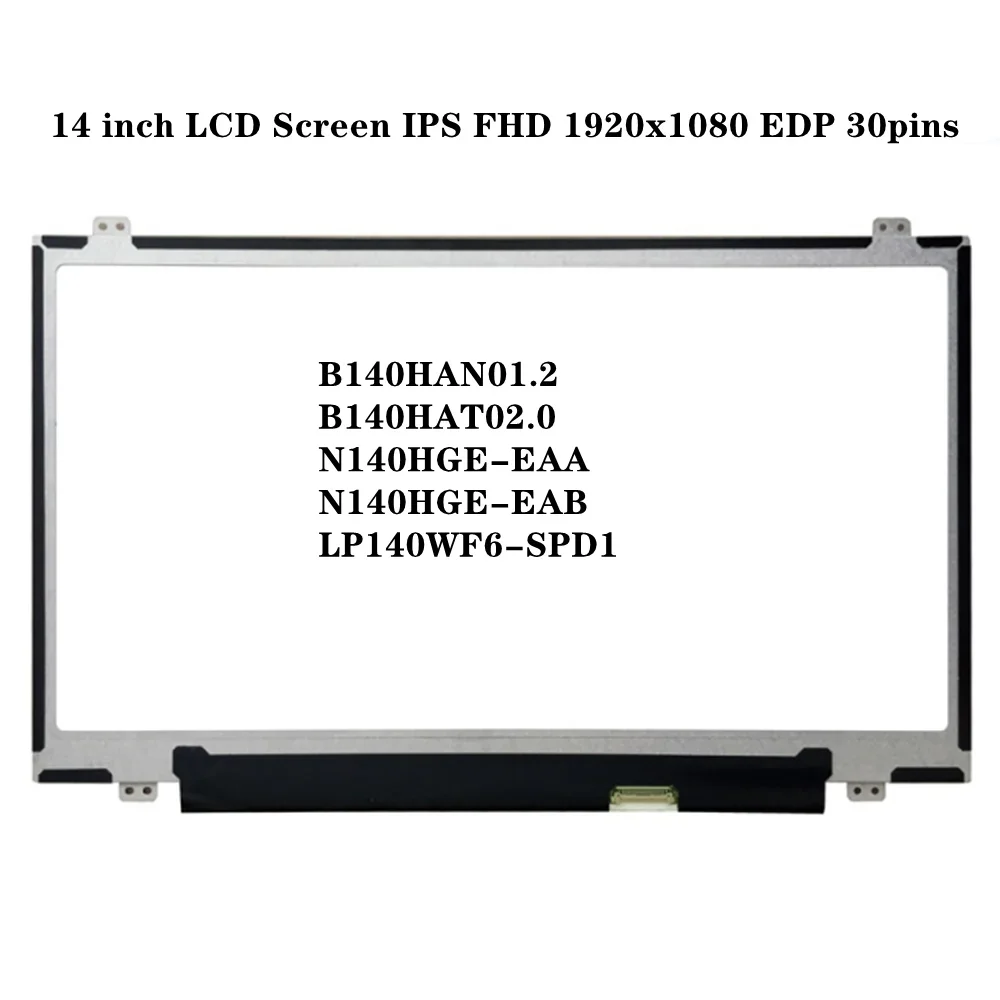 

14-дюймовый ЖК-экран IPS-панель, тонкий FHD 1920x1080 EDP, 30 контактов, 60 Гц, без сенсорного экрана, антибликовый B140HAN01.2 N140HGE-EAA LP140WF6-SPD1