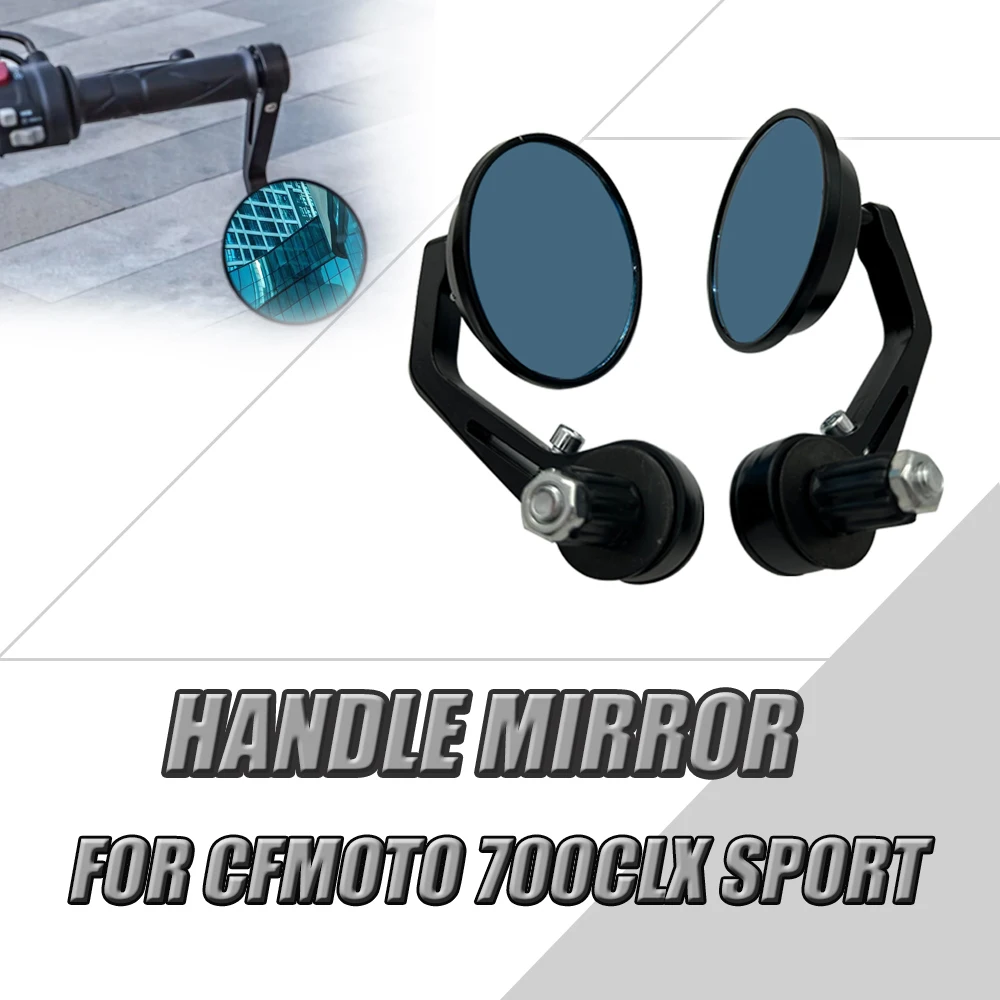 

Modification Accessories Handlebar Mirror Rearview Mirror Grip Mirror For CFMOTO 700CLX Sport 700 CLX Sport