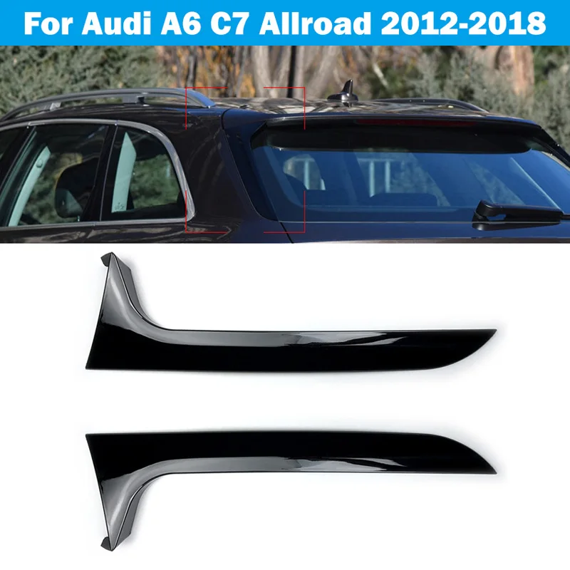 2x Rear Window Side Spoiler For Audi A6 C7 Avant 2012-2018 For Audi A6 C7 Allroad TDI Quattro 2012-2018 Glossy Black Left, Right