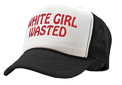 Gooder Tees - White Girl Wasted - Funny Party Dance frat College - Vintage Retro Style Trucker Cap Hat