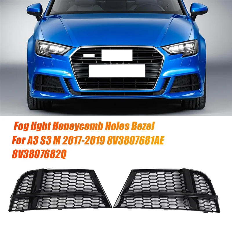 

A03Q-1Pair Front Bumper Lower Grille Cover Fog Light Honeycomb Holes Bezel For A3 S3 M 2017-2019 Parts 8V3807681AE 8V380768
