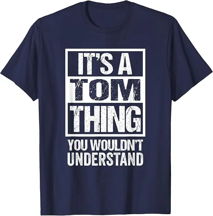 Es ist eine Tom-Sache, die du nicht verstehen würdest T-Shirt Y2k Lustige Geschenkideen für meinen Freund Tom Personalisiertes Spruch-T-Shirt Neuheit – Detail 8