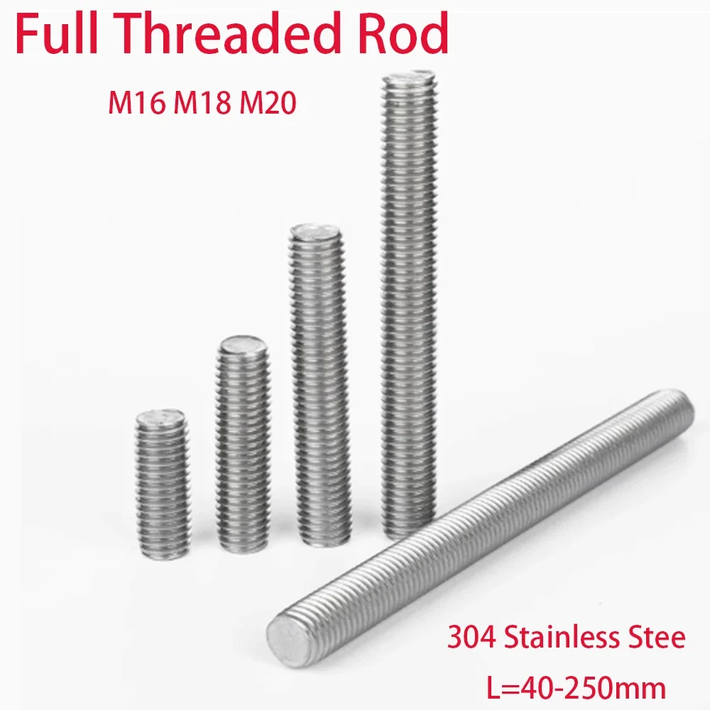304 Stainless Steel Full Threaded Rod Metric Thread Bolt M16 M18 M20 Stud Headless Shaft Bar Screws L=40/45/50/55/60/65-250mm