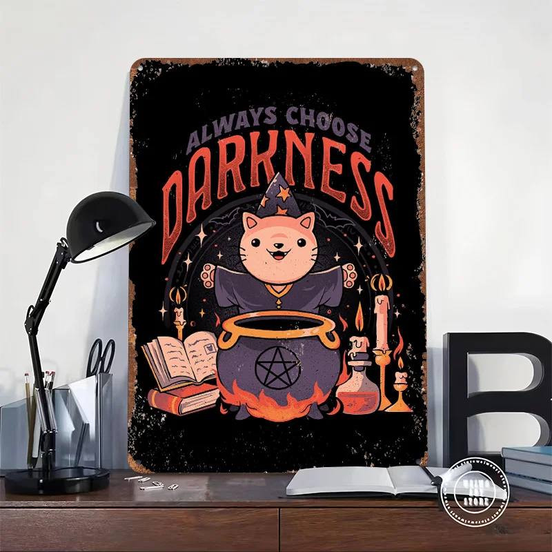 Always Choose Darkness Tin Plaque Poster Customized Wall Art Retro Vintage Metal Signs for Room Modern Home Decoration Ornaments