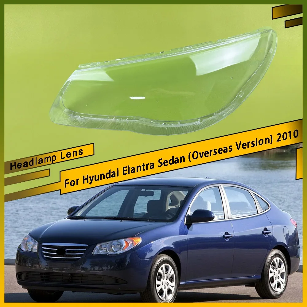 

Для Hyundai Elantra Sedan (обрусельная версия) 2010, колпачки для автомобильных фар, крышка для абажура, чехол для лампы, стеклянный корпус линзы