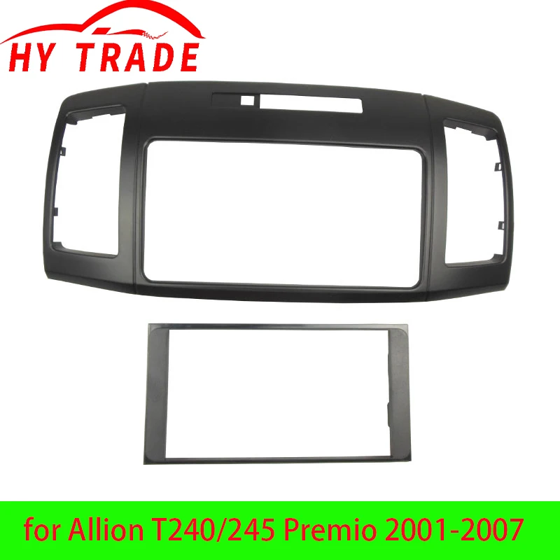 2 Din Radio Fascia for Toyota Allion T240 240 245 Premio DVD Stereo Panel Dash Mounting Installation Trim Kit Face Frame Bezel