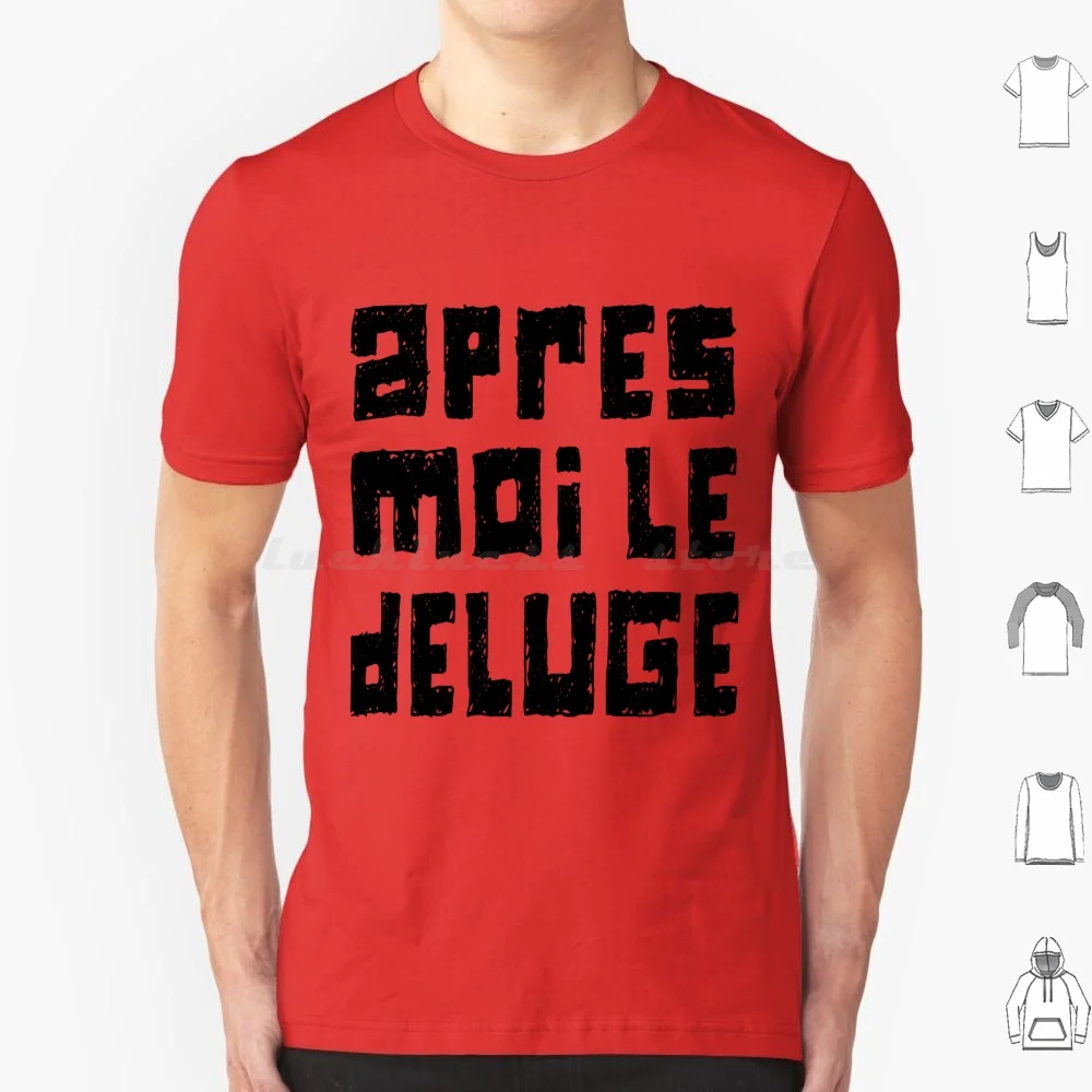 Apres Moi Le Deluge T Shirt Cotton Men Women DIY Print Apres Moi Le Deluge Apres Moi Le Deluge Regina Spektor Regina Spektor