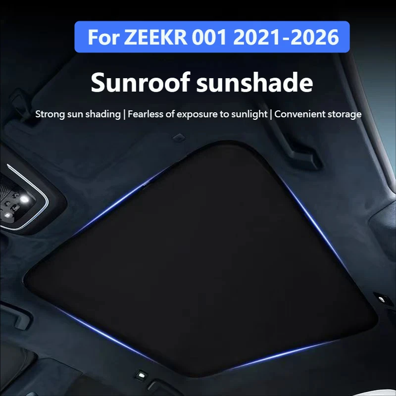 

For ZEEKR 001 2021-2026 Sunroof Sun Shade Moonroof Sunshade curtain Car Roof Awning Cover Anti UV Sunscreen insulation Auto Part