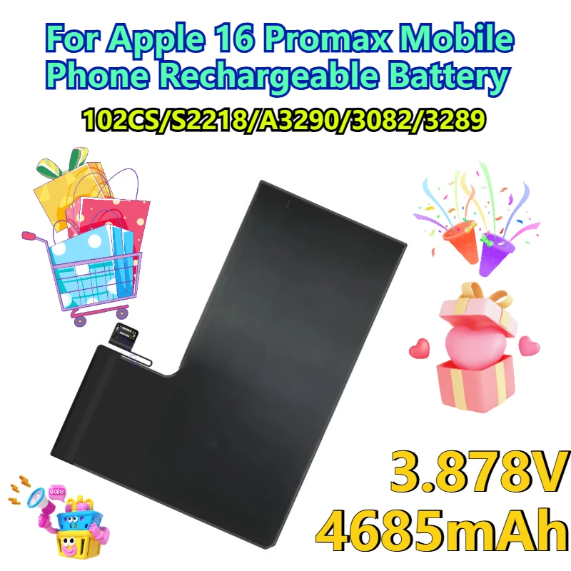 3.878V 4685mAh for Apple 16 Promax Mobile Phone Rechargeable Battery 102CS/S2218/A3290/3082/3289