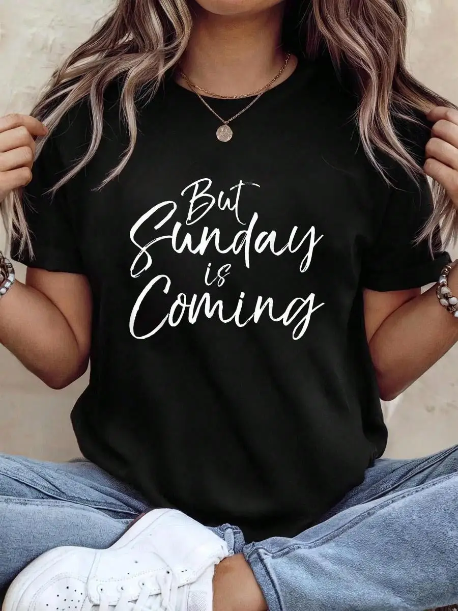 But Sunday Is Coming Shirt Cute Christian Easter Shirt T-Shirt