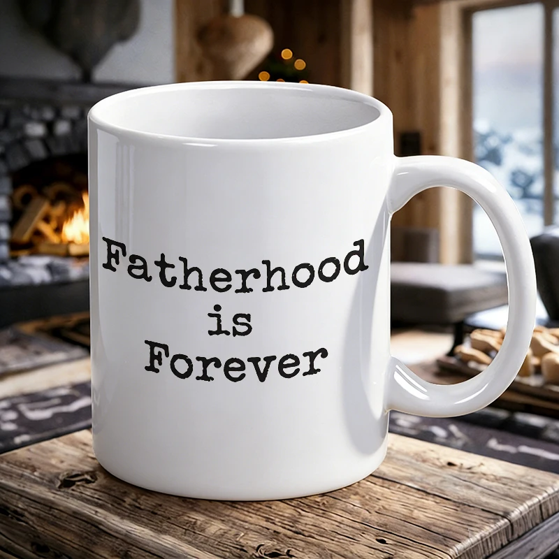 

Fatherhood is Forever Ceramic Mug Minimalist Typography Father's Day Coffee Cup, milk cup, office tea cup, gift for friends