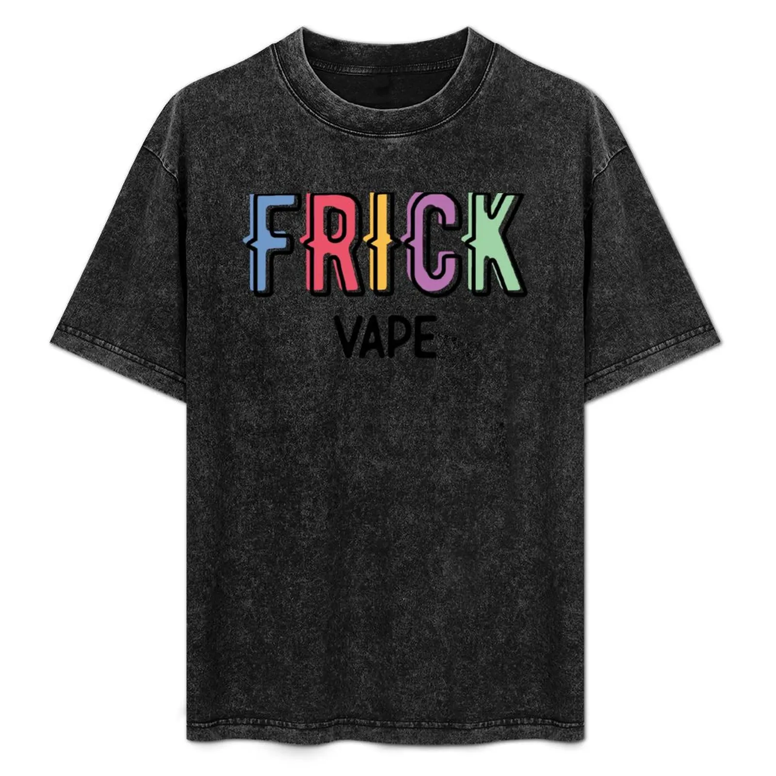 Frick Vape T-Shirt graphic tee shirt heavyweights street wear Men's clothing