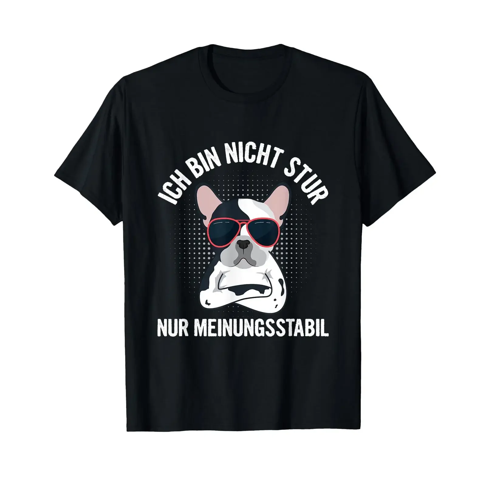 I'm Not Stubborn Just Opinionated Bulldog Slogan T Shirt vintage Washed Soft Stretched streetwear Unisex Casual graphic