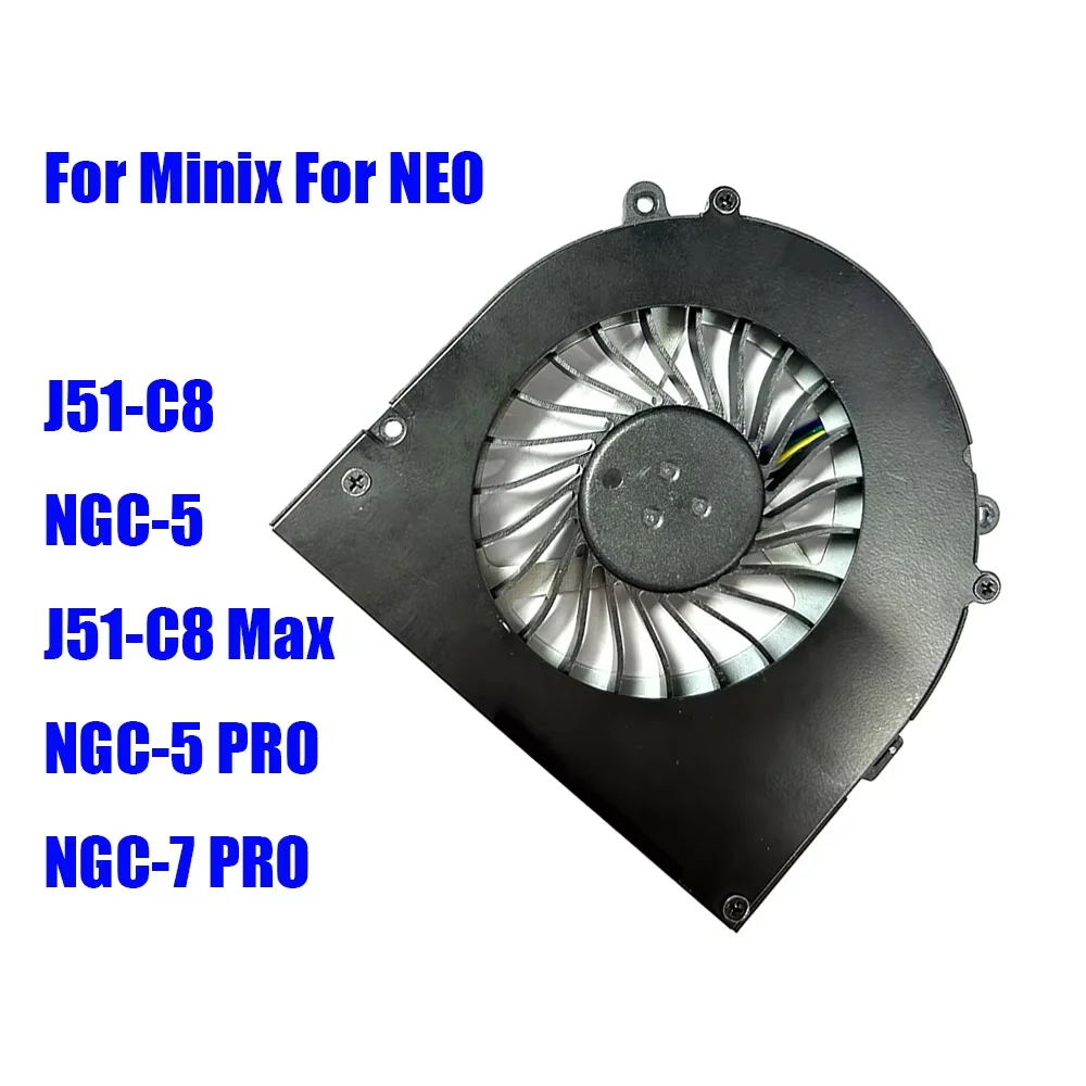 

MINI PC Fan For Minix For NEO J51-C8 NGC-5 / J51-C8 Max / NGC-5 PRO / NGC-7 PRO DC5V 0.5A 4PIN New Replacement