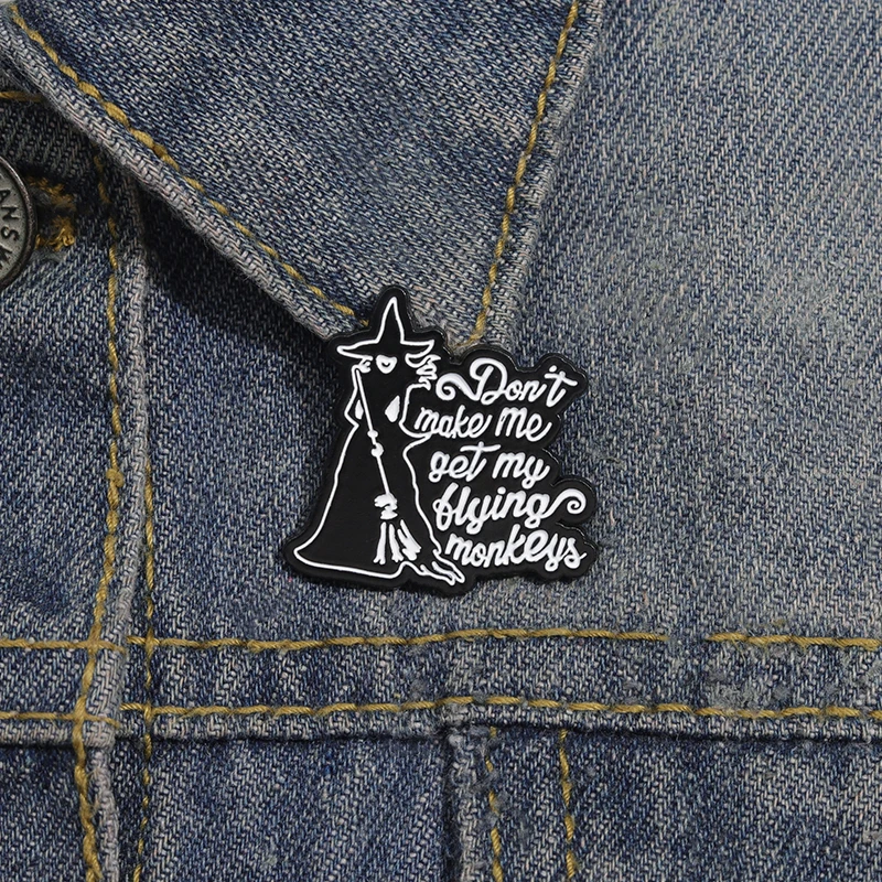 Witch Halloween Punk Enamel Pin Don't Make Me Get My Flying Monkeys Brooches Gothic Metal Lapel Badge Jewelry Gift For Friends