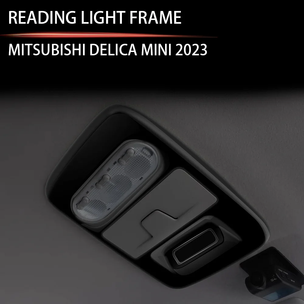 

Read Reading Switch Light Lamp Roof Glasses Case Frame Trim for Mitsubishi Delica MINI Interior Accessories 2023-2025 for RHD