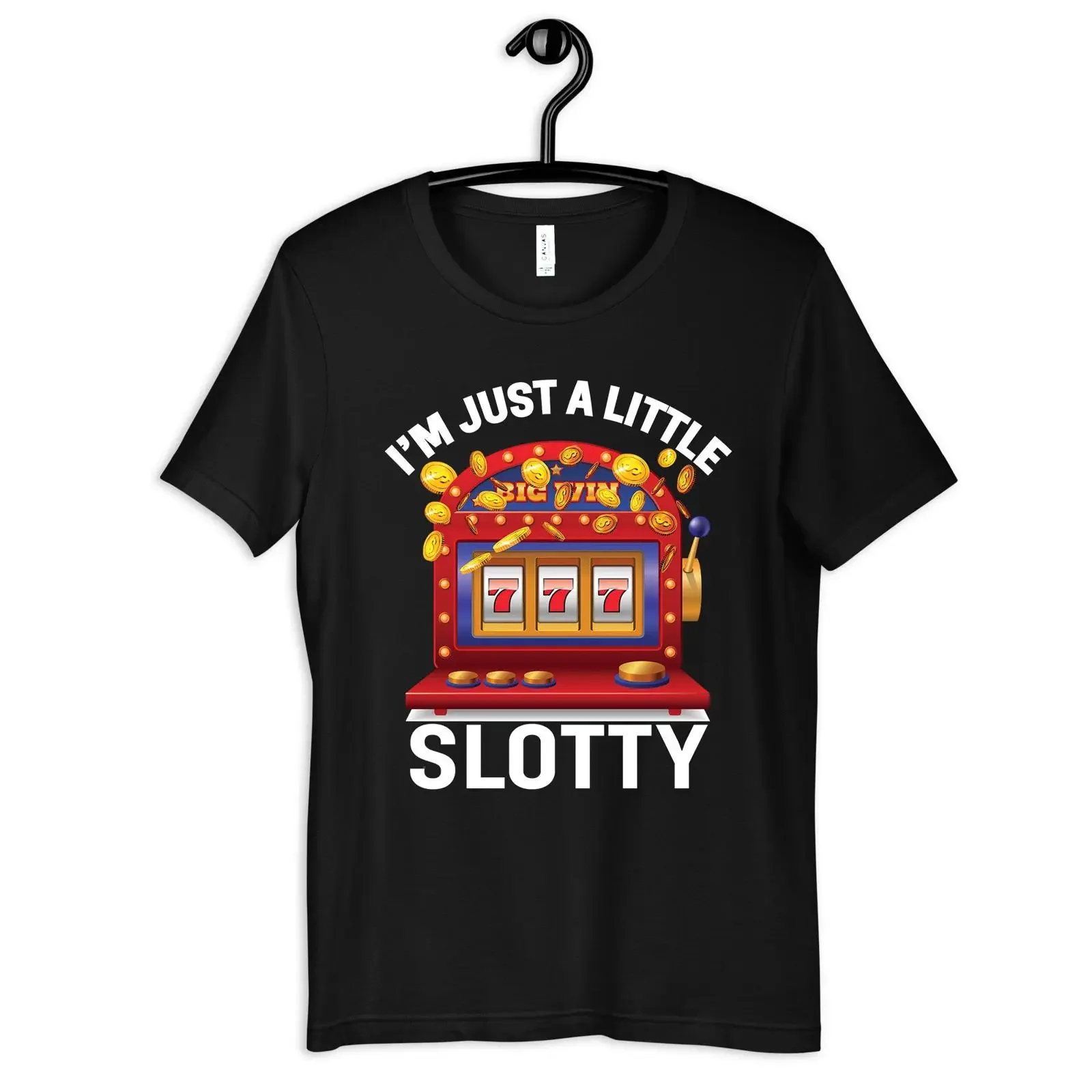 I'm Just A Little Slotty Funny Slot Machine T Shirt Casino Gambler Gambling Lucky 777 Big Win  vintage Washed Comfortable homme