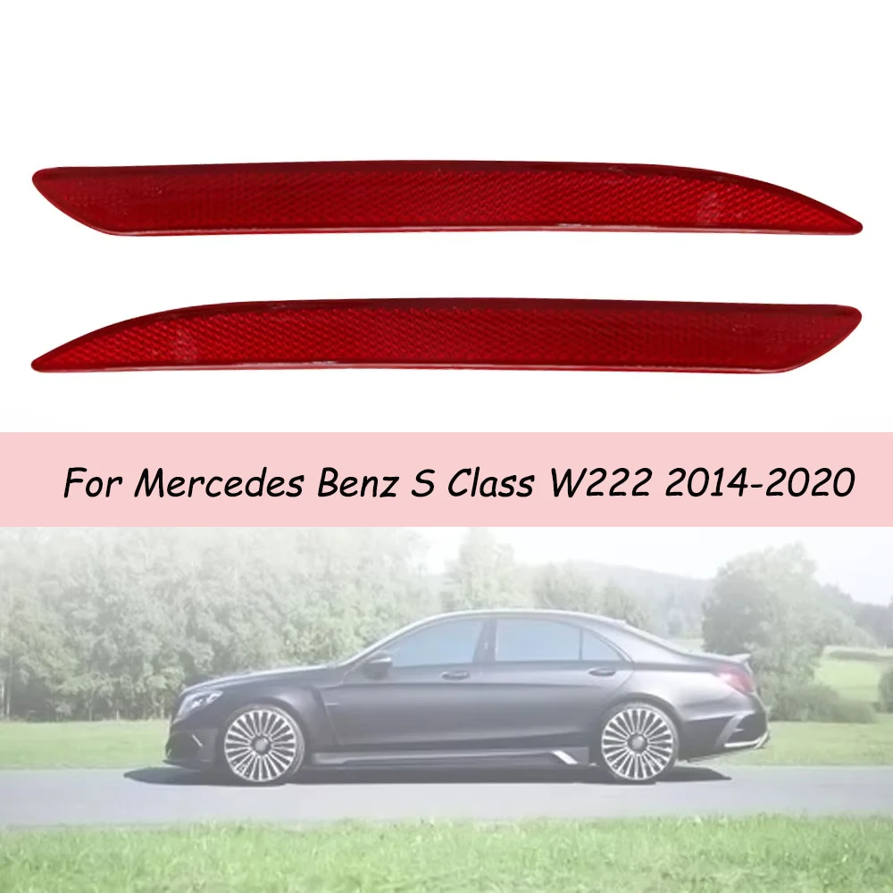 

2 шт. для Mercedes Benz S Class W222 2014 2015 2016 2017 2018 2019 2020 2228200774 2228200874 отражатели заднего бампера автомобиля