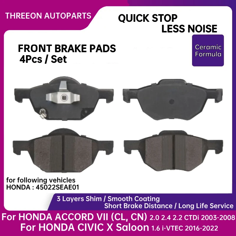 

THREEON Ceramic Front Brake Pad For HONDA ACCORD VII (CL, CN) 2.0 2.4 2.2 CTDi 2003-2008 CIVIC X Saloon 1.6 i-VTEC 45022SEAE01