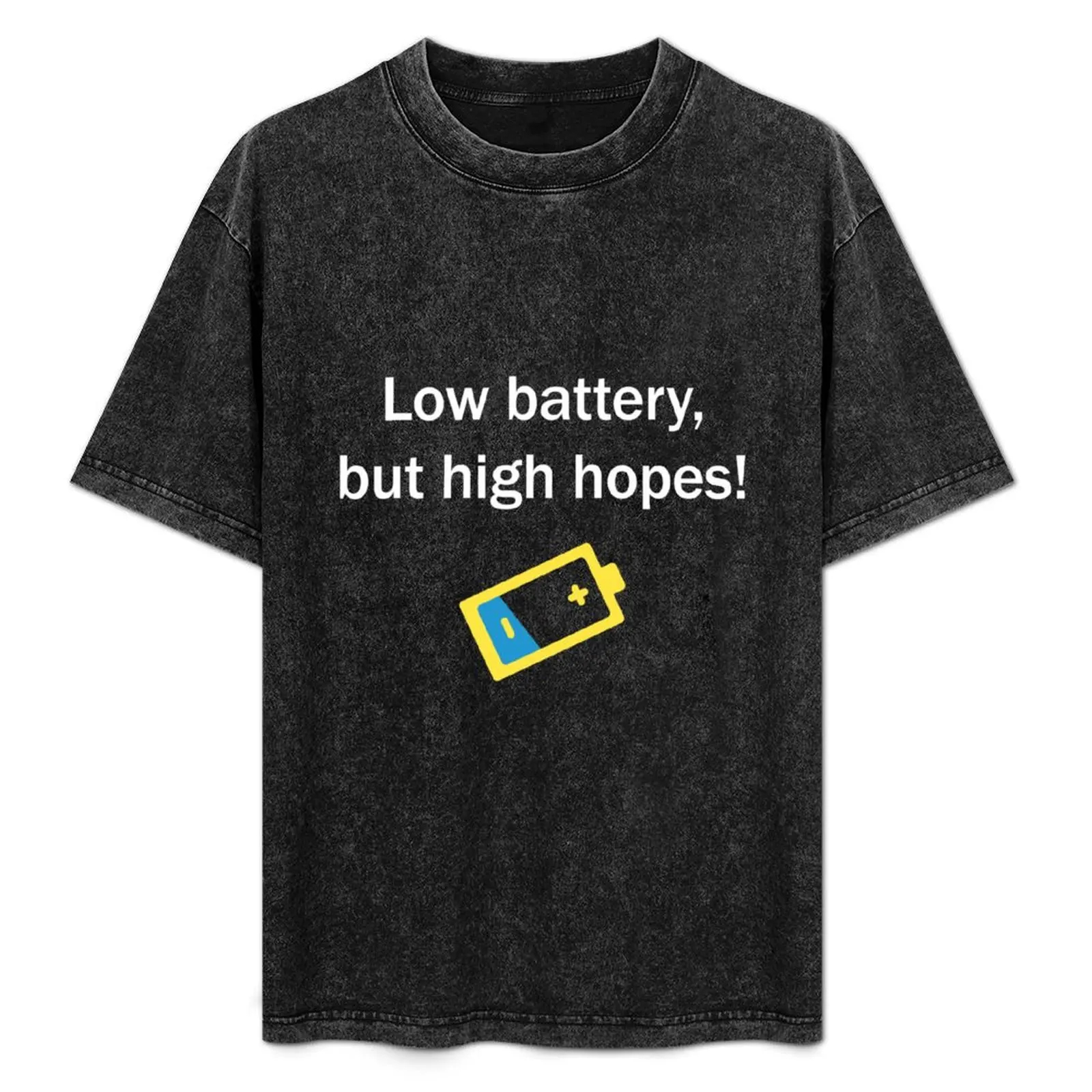 

Low Battery, but High Hopes! - Dark T-Shirt korean fashion anime stuff luxury designer cute tops outfits for men