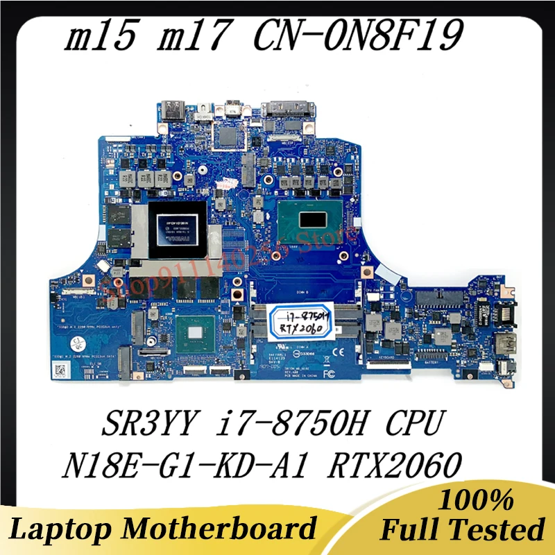 Placa base N8F19 0N8F19 CN-0N8F19 para portátil Dell Alienware m15 m17 con SR3YY i7-8750H CPU N18E-G1-KD-A1 RTX2060 100% probado OK