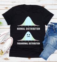 Paranormal Distribution T Shirt Funny Statistics Math Geek Science