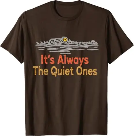 It's Always The Quiet Ones Alligator Lustiges T-Shirt Y2k Sarkastisches T-Shirt mit Witzsprechen über ruhige Persönlichkeiten, Kleidung mit Krokodilgrafik – Detail 10