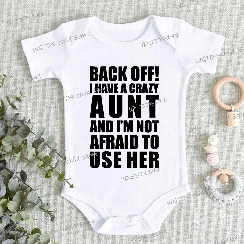 Back Off I Have A Crazy Aunt  Print Baby Boy Girls Clothes High Quality Soft Cotton Newborn Bodysuits Short Sleeve Infant Romper