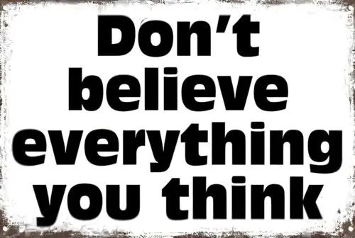 Dont Believe Everything You Think Funny Sign Weatherproof Aluminum-Aluminum