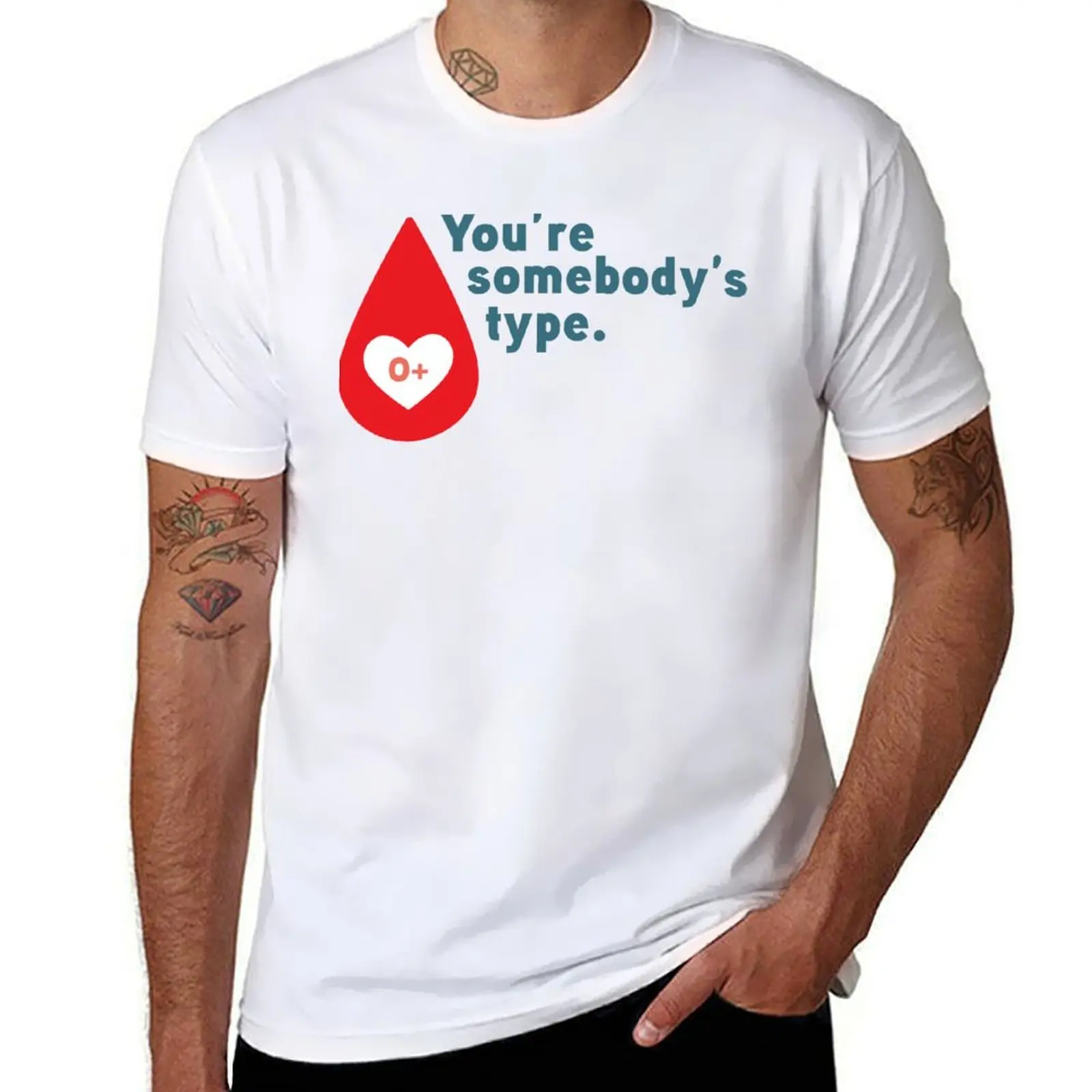 

You are somebody's type 0RH+ - donate blood T-Shirt graphic t shirts for man t shirts for man cotton T-Shirt