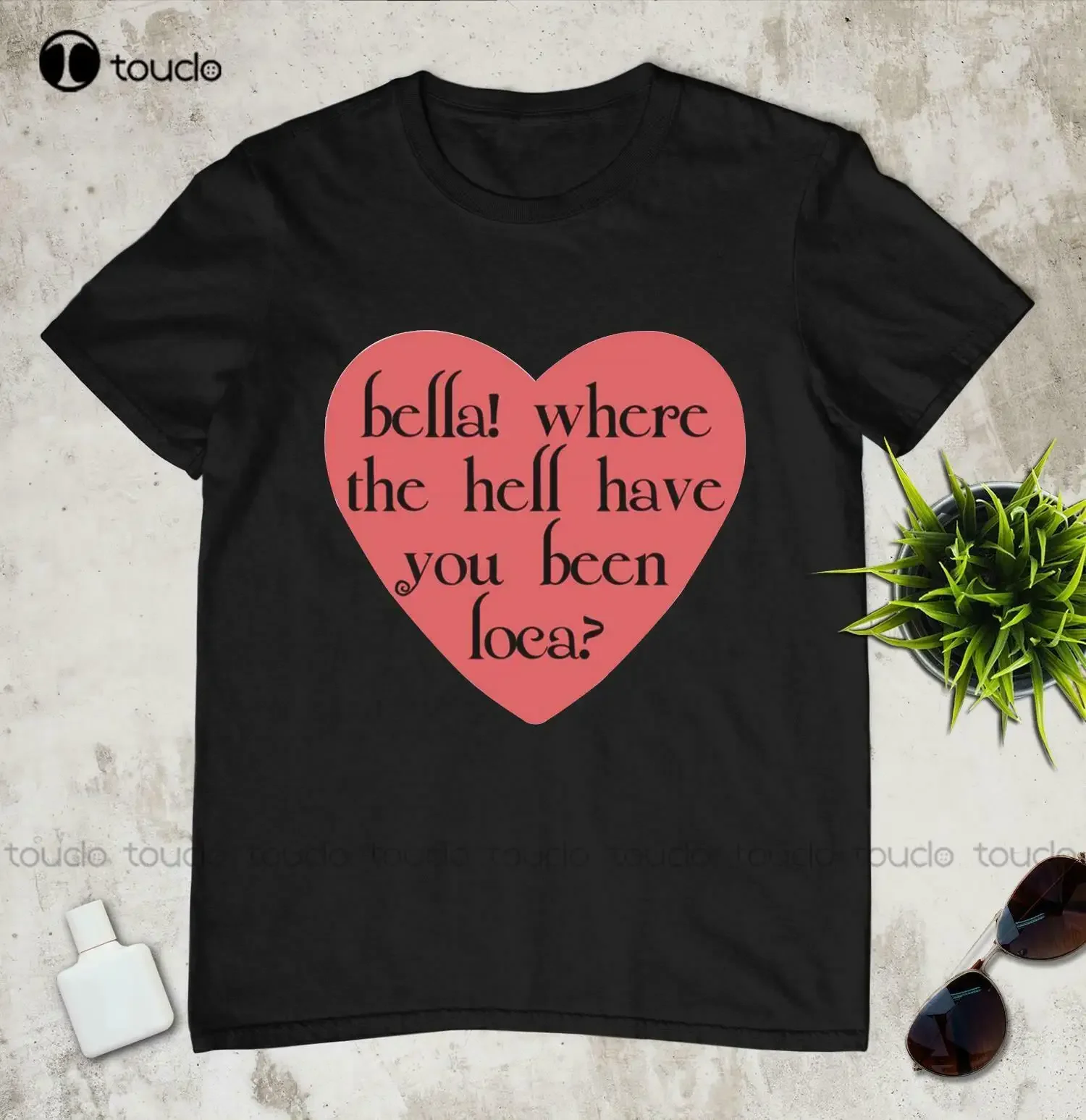 

New Loca Shirt Bella Where The Hell Have You Been Loca Unisex Tshirt Jacob G5000 Tee Pirate Shirt Women Cotton Tee Xs-5Xl Unisex