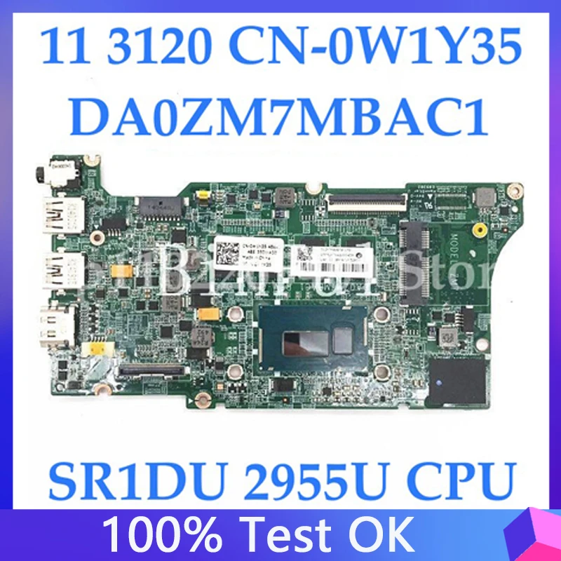 

High Quality Mainboard CN-0W1Y35 0W1Y35 W1Y35 With SR1DU 2955U For Dell 11 3120 Laptop Motherboard 4GB HM67 100% Working Well