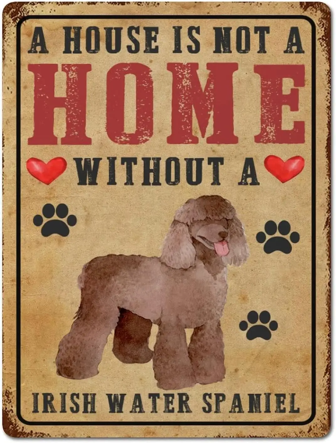 A House Is Not A Home Without A Irish Water Spaniel Aluminum Signs Favorite Dogs Vintage Tin Sign 12x16 Inch Hanging Wall Season