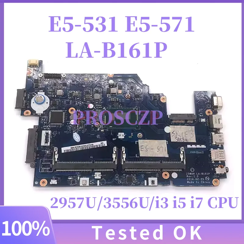 

Материнская плата для ноутбука ACER E5-531 E5-571G E5-571 Z5WAH LA-B161P с процессором 2957U 3556U I3 I5 I7-4th 5-го поколения DDR3 протестирована