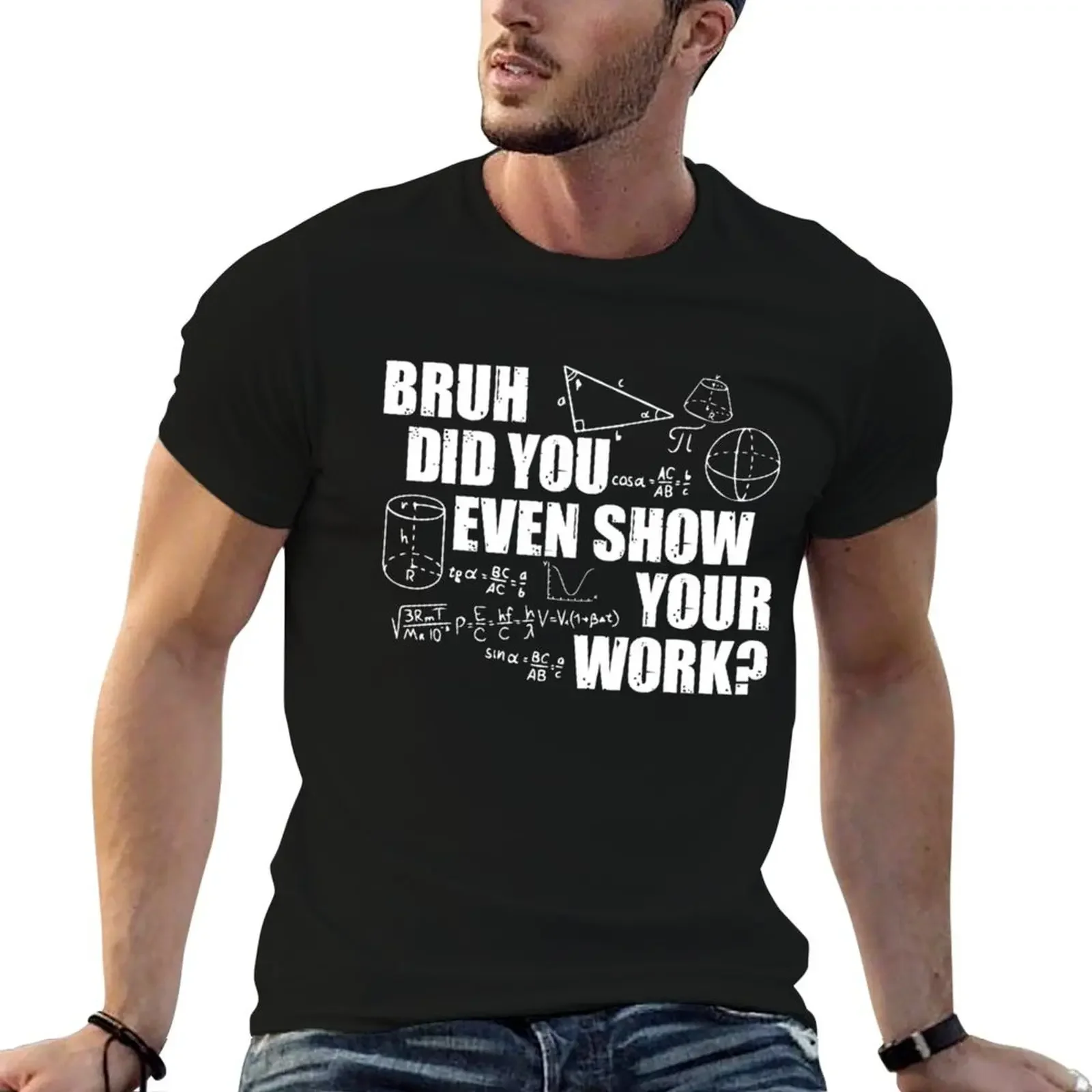 

Bruh Did You Even Show Your Work - Funny Math Teacher Saying T-Shirt rapper graphic tees oversized men clothing