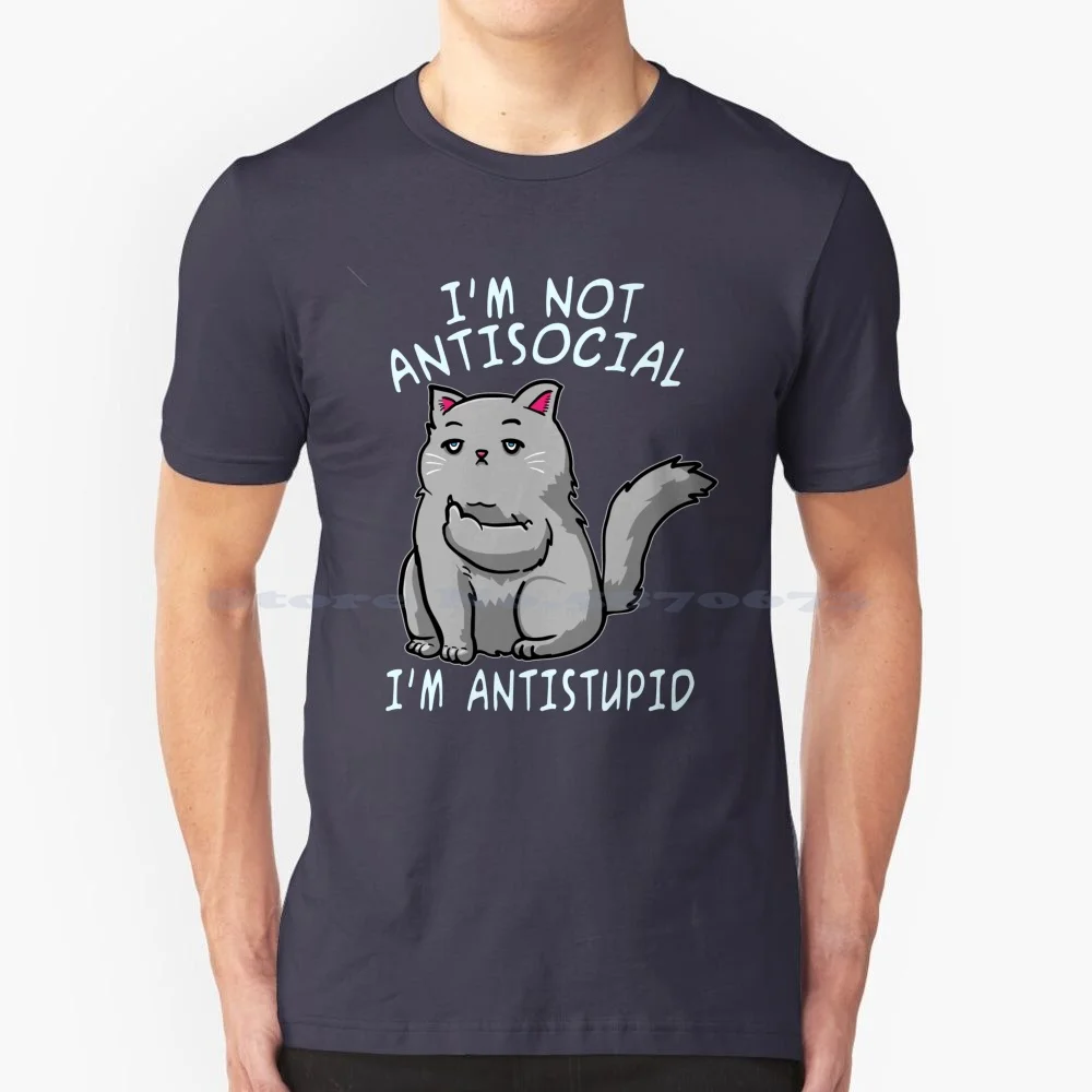 Funny Introvert Cat. I'm Not I'm Antistupid Design T Shirt 100% Cotton Tee Introvert Cat Antistupid Funny Cat Kawaii Cute Anime