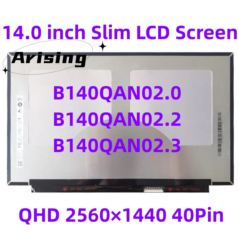 

Original 14.0"LED LCD Screen For AUO B140QAN02.0 B140QAN02.2 B140QAN02.3 2560x1440 eDP 40PINS Display Non-touch matrix