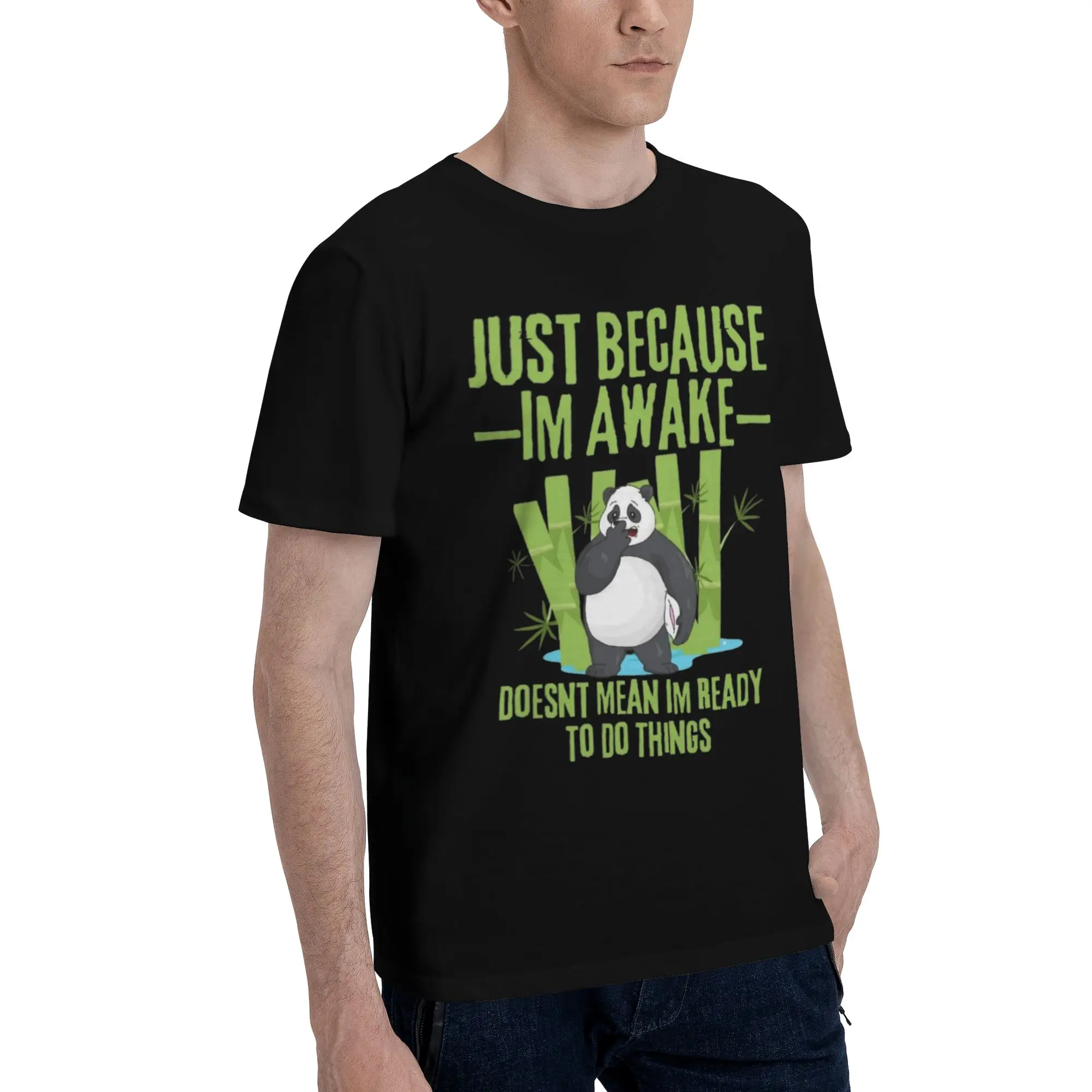 Just Because I'm Awake Funny Quote  Outfit Men Women T Shirt 100% Cotton Tee Graphic Printed  T-shirt Clothes